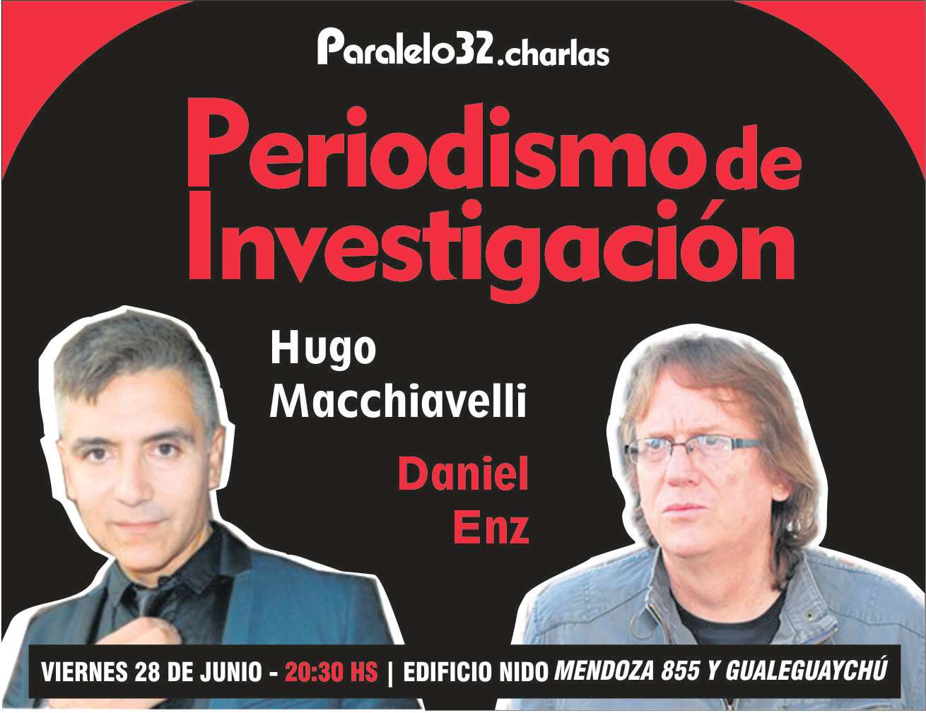 Este viernes 28 de junio se realizará la disertación sobre Periodismo de Investigación con Hugo Macchiavelli y Daniel Enz